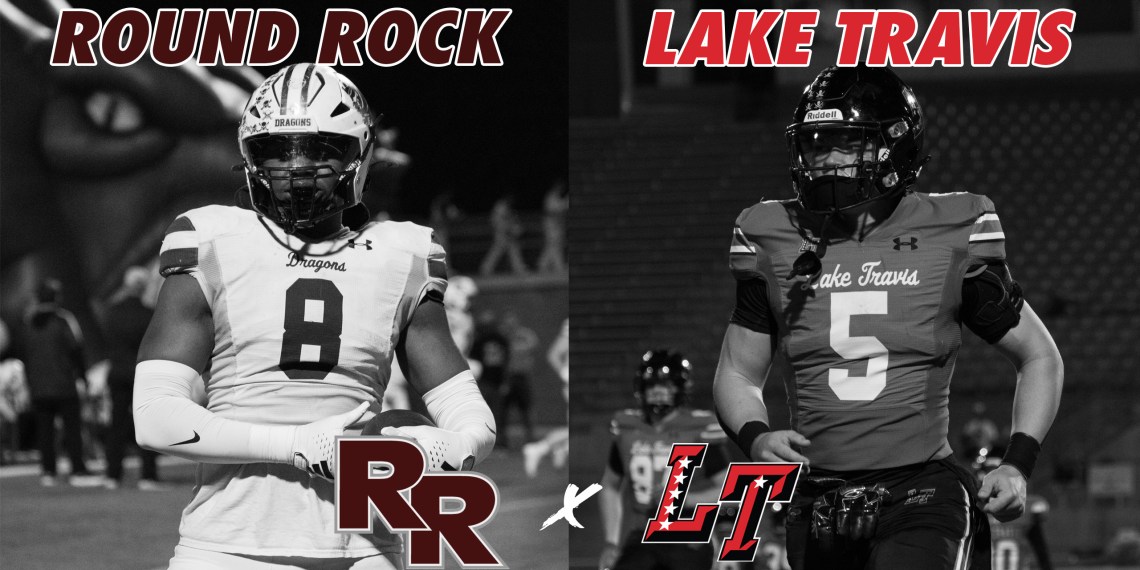 1ST ROUND CENTEX MATCH-UP Round Rock vs #16 Lake Travis