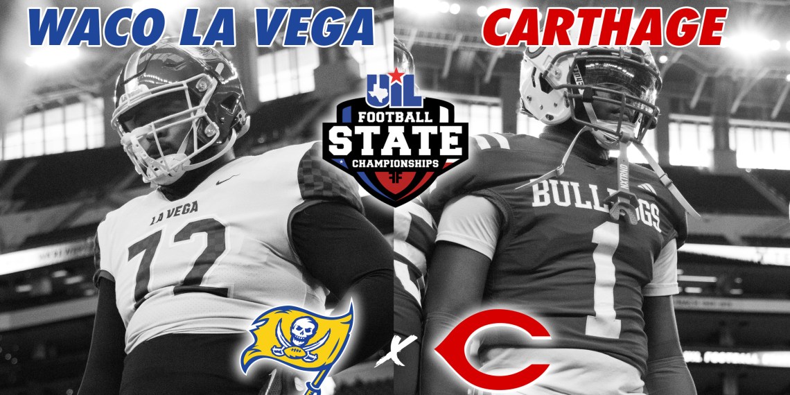 #10 La Vega v #1 Carthage 4A DII STATE CHAMPIONSHIP