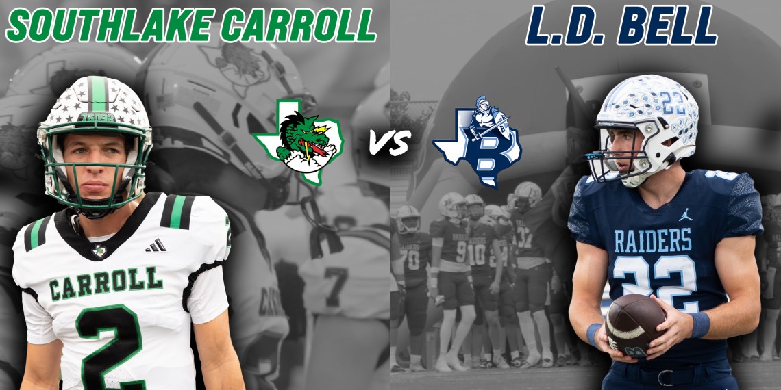 #1 Southlake Carroll vs L.D. Bell TOP TEAM IN 6A FINAL HURDLE TO THE DISTRICT CHAMPIONSHIP #txhsfb
