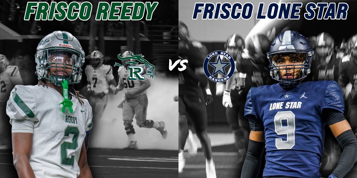 Frisco Reedy vs #2 Frisco Lone Star 5A DI FRISCO DISTRICT CHAMPIONSHIP GAME SLUGFEST #txhsfb